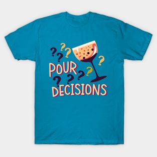 Pour Decisions T-Shirt